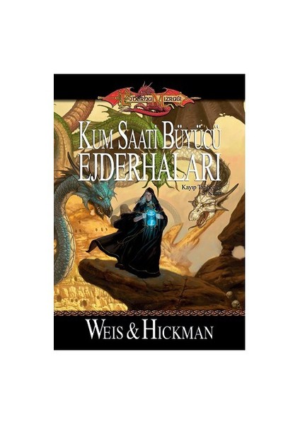 Kum Saati Büyücü Ejderhaları - Tracy Hickman