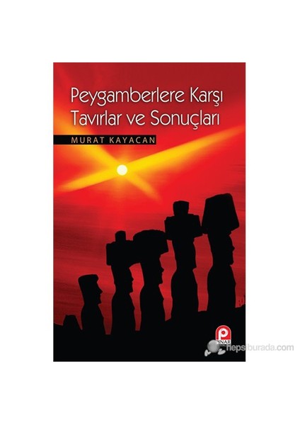 Peygambere Karşı Tavırlar Ve Sonuçları-Murat Kayacan