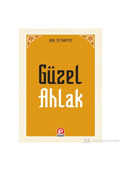 Güzel Ahlak-İbn Teymiyye