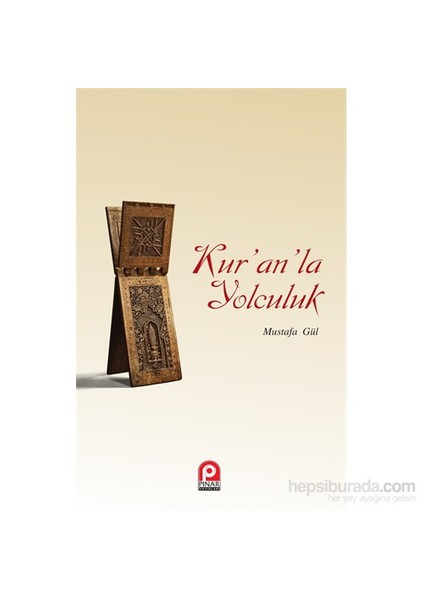 Kur’An’La Yolculuk-Mustafa Gül