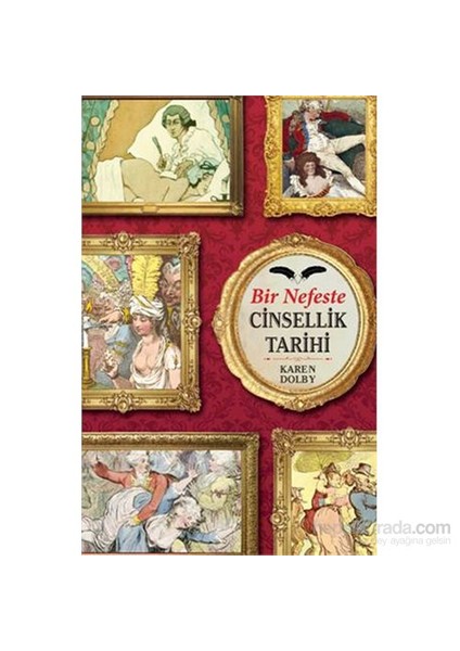 Bir Nefeste Cinsellik Tarihi - Tarihin Edepsiz Köşeleri - Karen Dolby