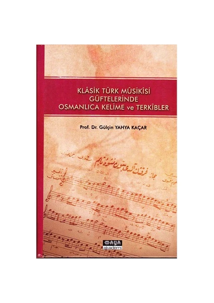 Klasik Türk Musikisi Güftelerinde Osmanlıca Kelime Ve Terkibler-Gülçin Yahya Kaçar