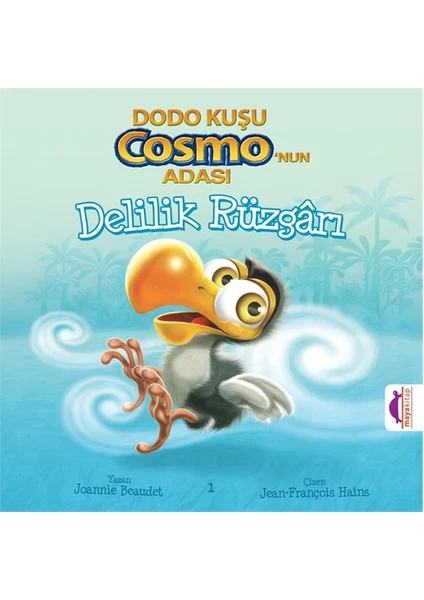 Dodo Kuşu Cosmo’Nun Adası: Delilik Rüzgarı-Joannie Beaudet