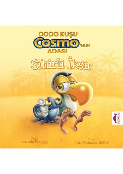 Dodo Kuşu Cosmo’Nun Adası: Sihirli İksir-Joannie Beaudet