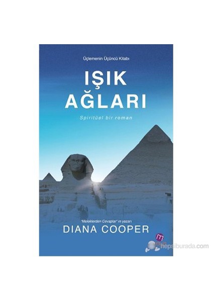 Işık Ağları - Üçlemenin Üçüncü Kitabı (Spiritüel Bir Roman)-Diana Cooper