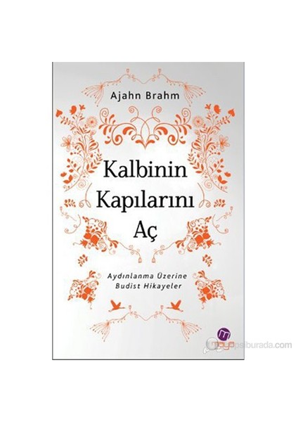 Kalbinin Kapılarını Aç (Aydınlanma Üzerine Budist Hikayeler) (Opening The Door Of Your Heart)-Ajahn Brahm