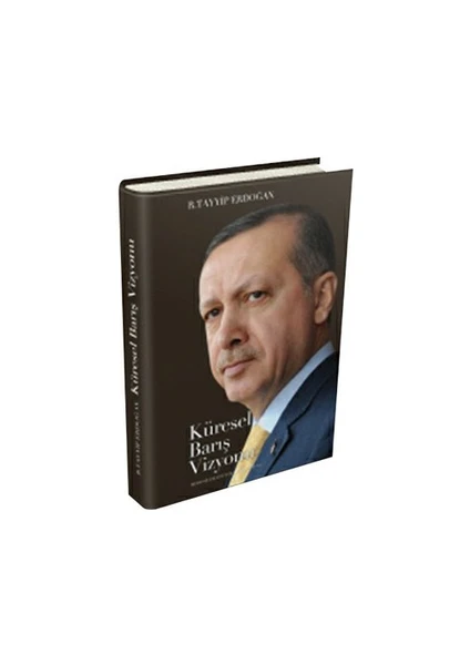 Küresel Barış Vizyonu-Recep Tayyip Erdoğan