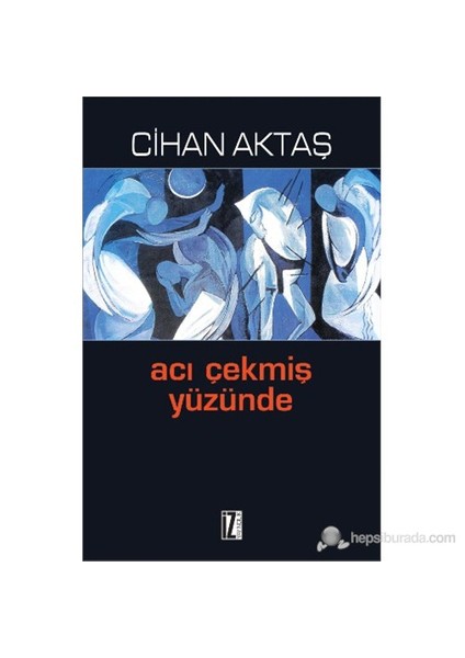 Acı Çekmiş Yüzünde-Cihan Aktaş