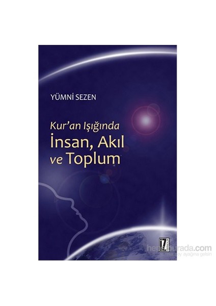 Kur'An Işığında İnsan, Akıl Ve Toplum-Yümni Sezen