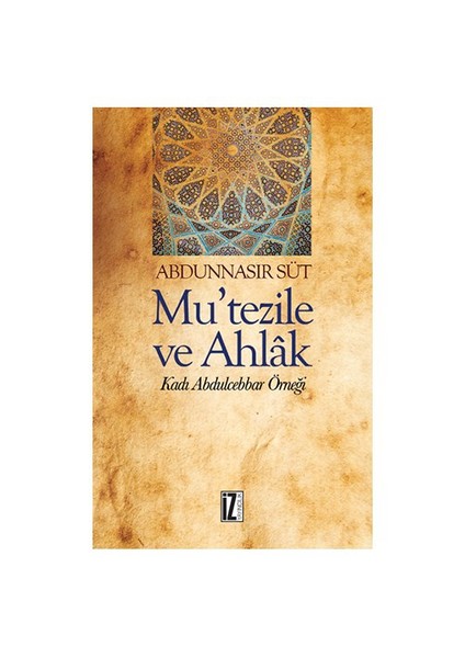 Mu’Tezile Ve Ahlak-Abdunnasır Süt