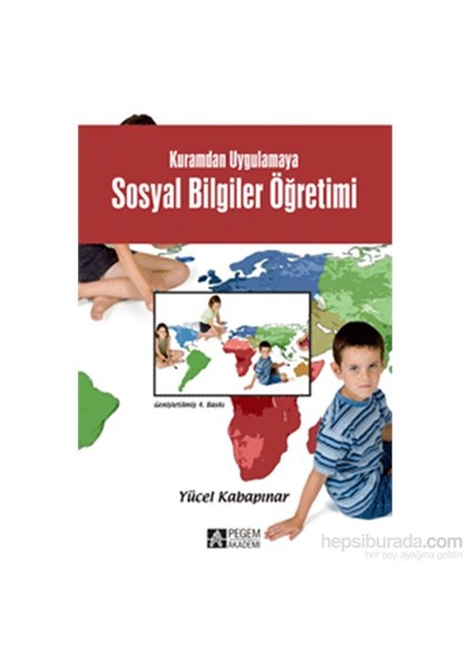 Kuramdan Uygulamaya Sosyal Bilgiler Öğretimi