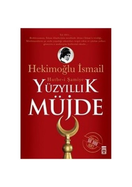 Yüzyıllık Müjde: Hutbe-İ Şamiye-Hekimoğlu İsmail