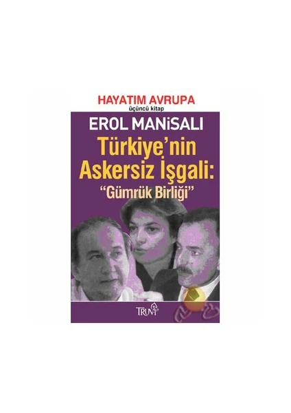 Türkiye'nin Askersiz İşgali: " Gümrük Birliği"