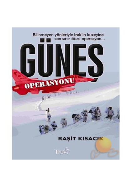 Güneş Operasyonu-Raşit Kısacık