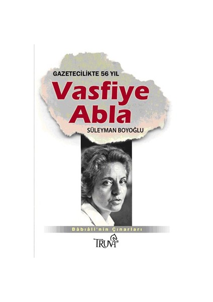Vasfiye Abla - Gazetecilikte 56 Yıl
