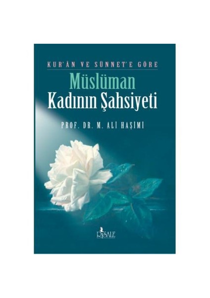 Kuran Ve Sünnet’e Göre Müslüman Kadının Şahsiyeti - M. Ali Haşimi