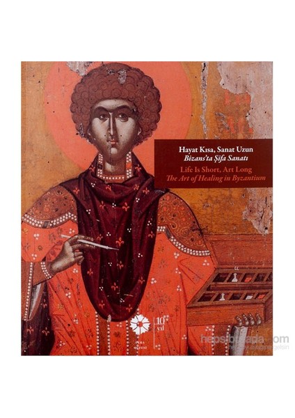 Hayat Kısa Sanat Uzun Bizans’Ta Şifa Sanatı