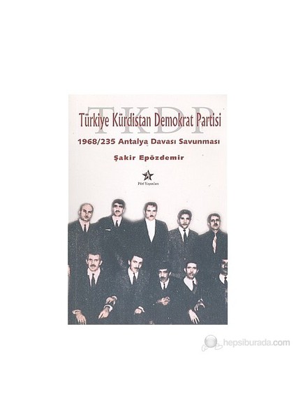 Türkiye Kürdistan Demokrat Partisi 1968 / 235 Antalya Davası Savunması-Şakir Epözdemir