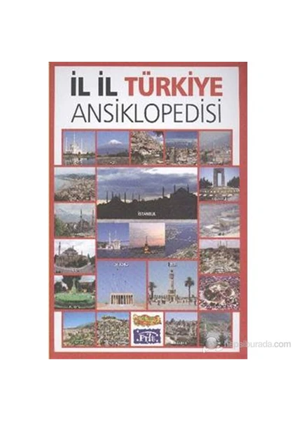 İl İl Türkiye Ansiklopedisi -