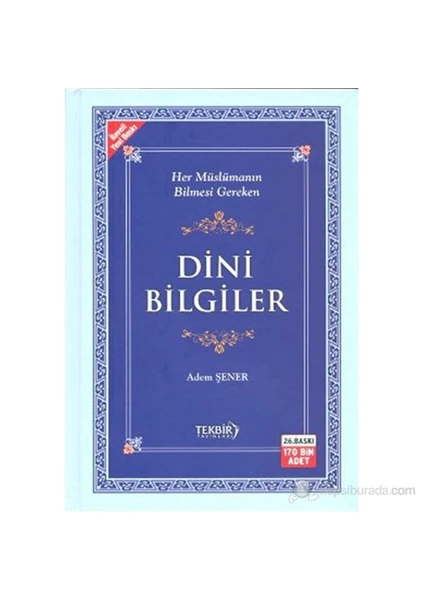 Dini Bilgiler (Her Müslümanın Bilmesi Gereken) - Adem Şener