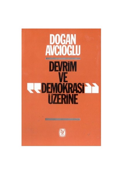 DEVRİM VE 'DEMOKRASİ' ÜZERİNE