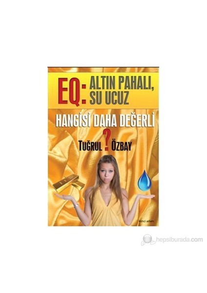 Eq: Altın Pahalı, Su Ucuz-Tuğrul Özbay