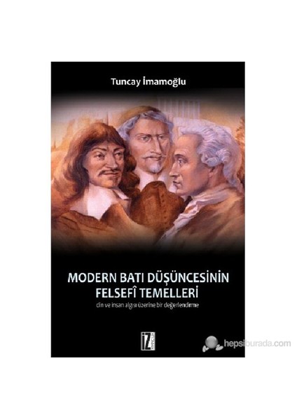 Modern Batı Düşüncesinin Felsefî Temelleri-Tuncay İmamoğlu