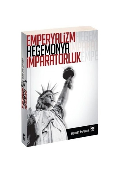 Emperyalizm Hegemonya İmparatorluk-Mehmet Akif Okur