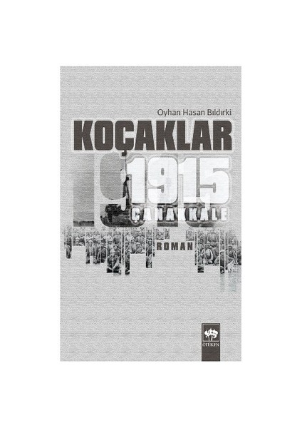 Koçaklar 1915: Çanakkale - Oyhan Hasan Bıldırki