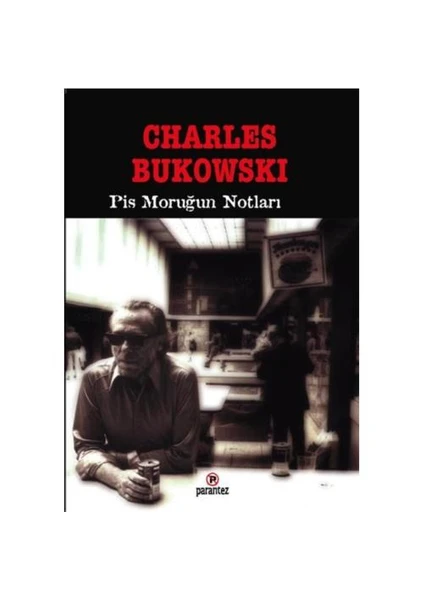 Pis Moruğun Notları-Charles Bukowski