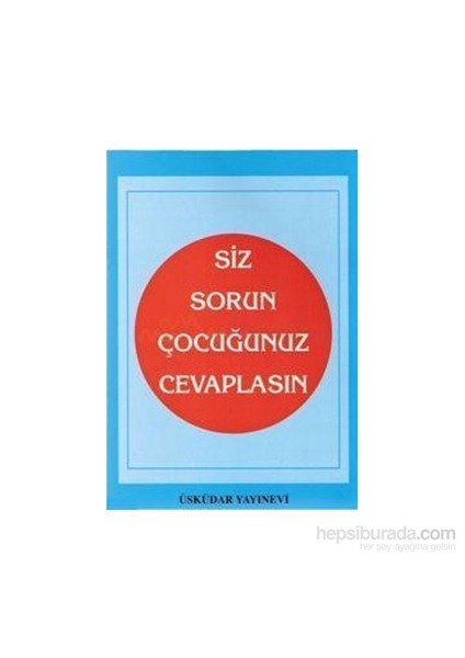 Siz Sorun Çocuğunuz Cevaplasın