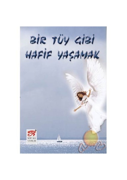 Bir Tüy Gibi Hafif Yaşamak