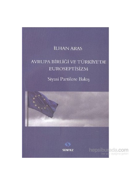 Avrupa Birliği Ve Türkiyede Euroseptisizm-İlhan Aras
