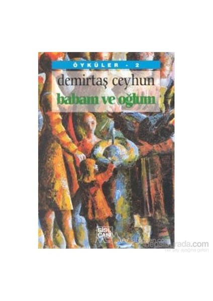 Babam Ve Oğlum-Demirtaş Ceyhun