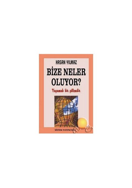 Bize Neler Oluyor? / Yaşamak Bir Şölendir