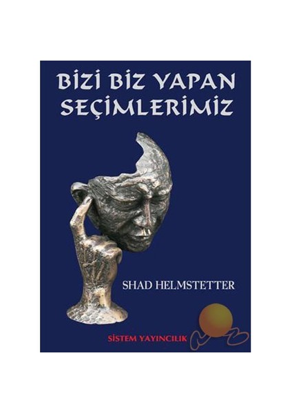 Bizi Biz Yapan Seçimlerimiz