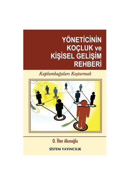 Yöneticinin Koçluk Ve Kişisel Gelişim Rehberi-O. İlter Akınoğlu