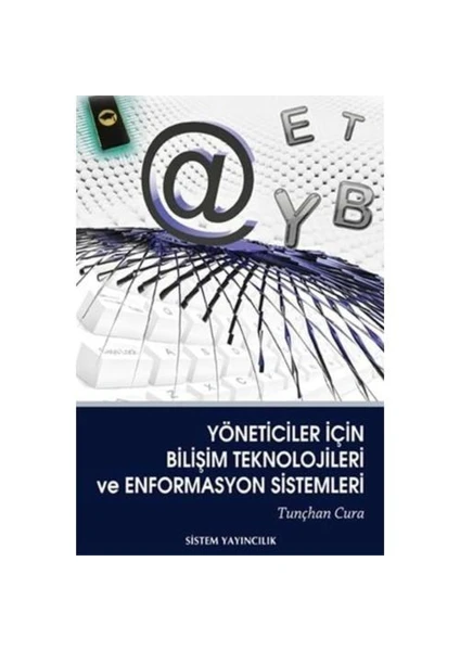 Yöneticiler İçin Bilişim Teknolojileri Ve Enformasyon Sistemleri