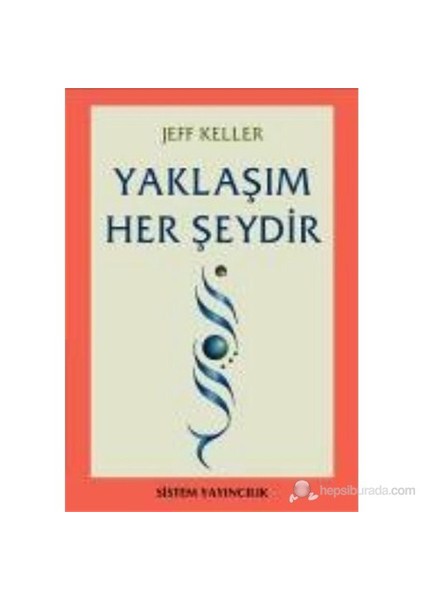 Yaklaşım Her Şeydir
