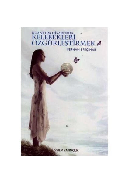 Kuantum Diyarı'nda Kelebekleri Özgürleştirmek