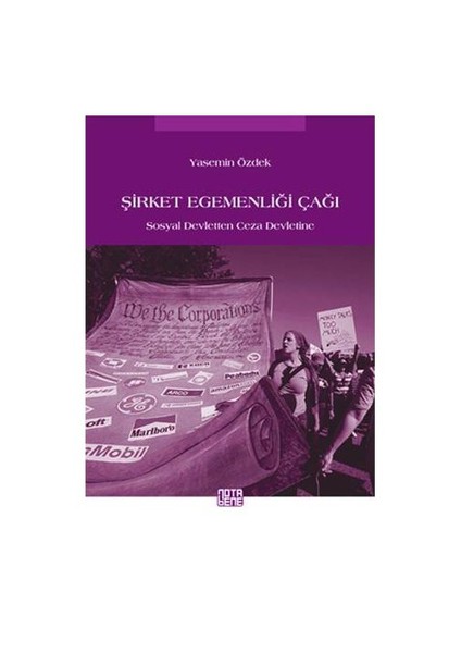 Şirket Egemenliği Çağı - (Sosyal Devletten Ceza Devletine)-Yasemin Özdek