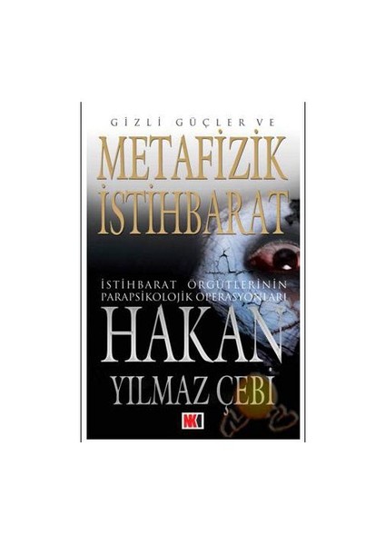 Gizli Güçler Ve Metafizik İstihbarat-Hakan Yılmaz Çebi