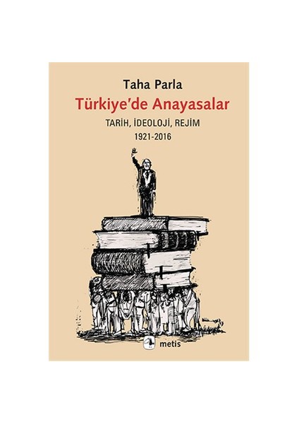 Türkiye’De Anayasalar-Taha Parla