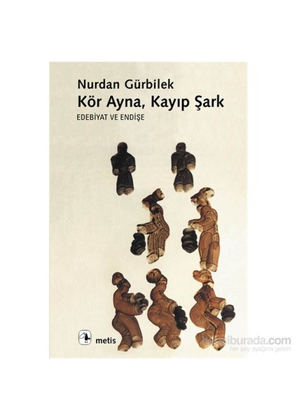 Kör Ayna, Kayıp Şark - Nurdan Gürbilek