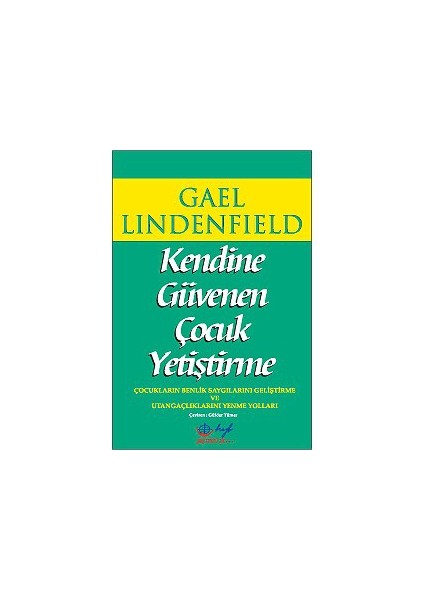 Kendine Güvenen Çocuk Yetiştirme-Gael Lindenfield