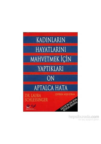 Kadınların Hayatlarını Mahvetmek İçin On Aptalca Hata-Laura Schlessinger