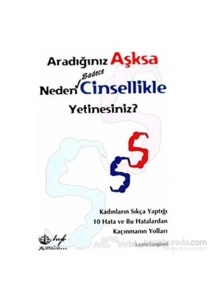 Aradığınız Aşksa Neden Sadece Cinsellikle Yetinesiniz?-Laurie Langford