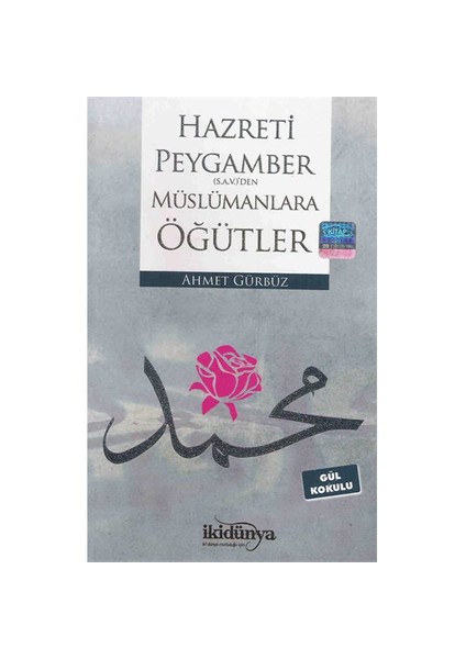 Hz. Peygamber(S.A.V.)'Den Müslümanlara Öğütler-Ahmet Gürbüz