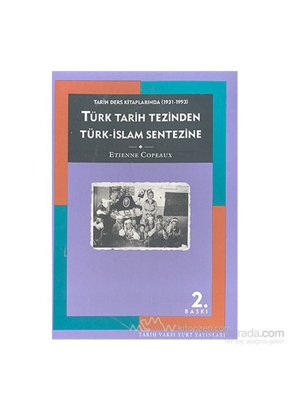 Tarih Ders Kitaplarında (1931-1993) Türk Tarih Tezinden Türk-İslam Sentezine-Etienne Copeaux