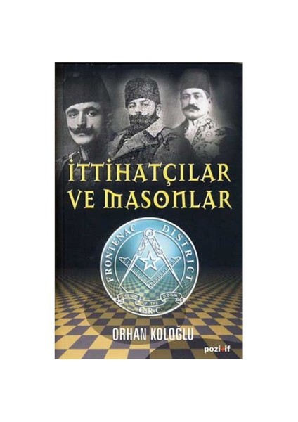 İttihatçılar Ve Masonlar-Orhan Koloğlu